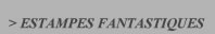 estampes fantastiques